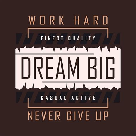 Premium Vector Work Hard Dream Big Graphic Typography Vector T Shirt Illustration Ready Print