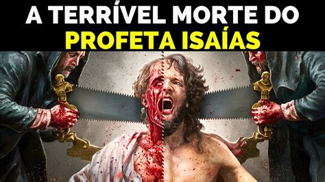 Como O Profeta Isa As Morreu Brutalmente Pelo Rei Manass S Israel