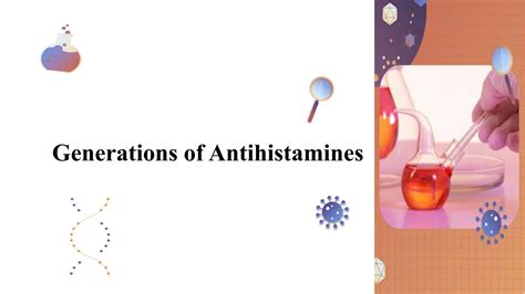 Generation Of Antihistamine Ppt