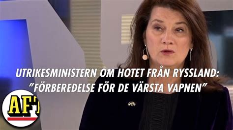 Ann Linde Om Hotet Från Ryssland ”det Finns En Förberedelse För De