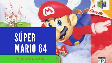 Descarga Rom De Super Mario 64 En Español Para Pc Android Youtube