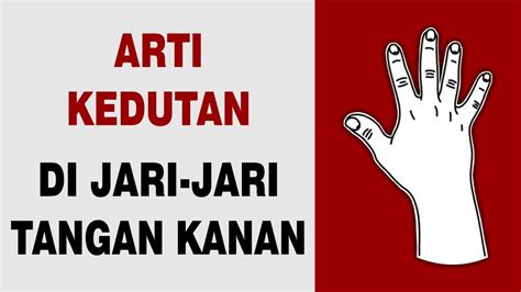 Arti Kedutan Di Jari Jari Tangan Kanan Youtube