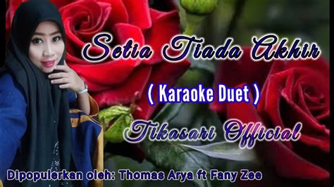 Setia Tiada Akhir Karaoke Duet Tikasari Official Thomas Arya