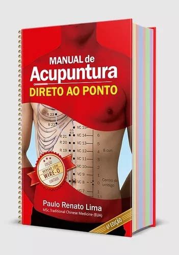 Livro Manual De Acupuntura Direto Ao Ponto Wire O Edição Premium Atualizada Em Encadernação