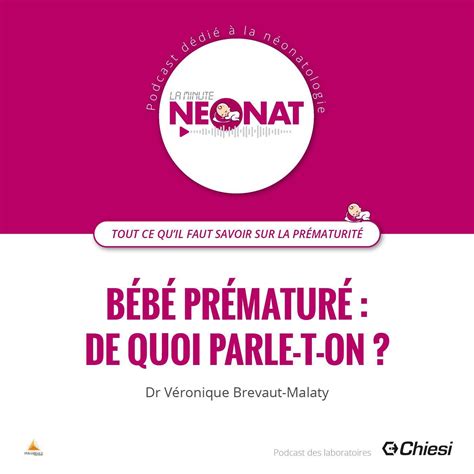 Bébé prématuré de quoi parle t on Podcast La Minute Néonat