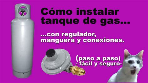 Cómo Instalar Un Tanque De Gas Domestico Youtube