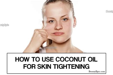 How To Use Coconut Oil For Skin Tightening