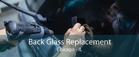 Back Glass Replacement Chicago Auto Back Glass Repair