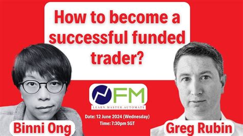 How To Become A Successful Funded Trader With Binni Ong And Greg Rubin