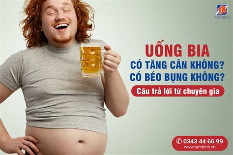 Uống Bia Có Tăng Cân Không Có Béo Bụng Không Chuyên Gia Trả Lời