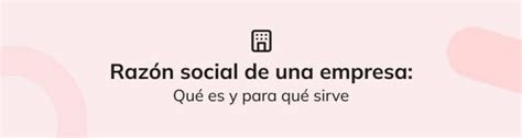 Razón O Denominación Social De Empresa Qué Es Y Para Qué Sirve Nomo