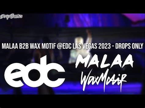 Malaa B B Wax Motif Edc Las Vegas Drops Only Youtube Music