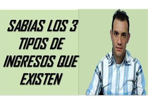 Los 3 Tipos De Ingresos Que Existen Finanzas Personales Youtube