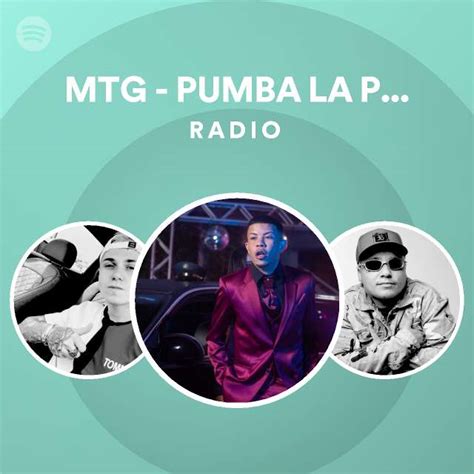 Mtg Pumba La Pumba Radio Playlist By Spotify Spotify