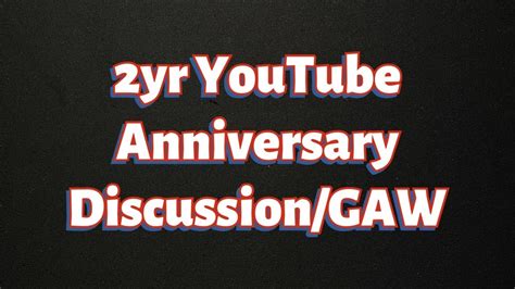 My 2yr Youtube Anniversary A Discussion And Giveaway Youtube