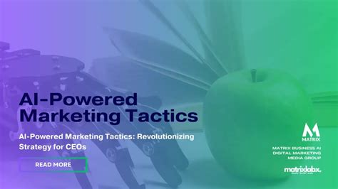 Ai Powered Marketing Tactics Revolutionizing Strategy For Ceos Ai