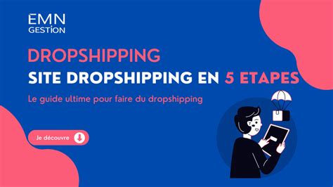 Le Guide Ultime Pour Lancer Un Site Dropshipping En 5 étapes