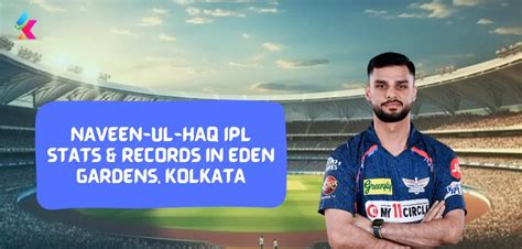 Naveen Ul Haq Ipl Stats And Records In Eden Gardens Kolkata