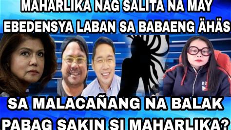 Maharlika Nag Salita Na May Ebedensya Laban Sa Babaeng H S Na Balak