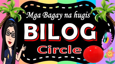 HUGIS BILOG CIRCLE Mga Bagay Na Hugis Bilog The Creator Circle