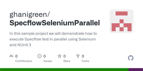 GitHub Ghanigreen SpecflowSeleniumParallel In This Sample Project We