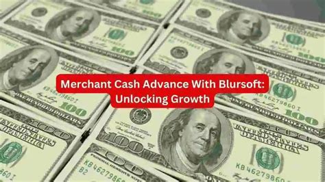 Merchant Cash Advance With Blursoft Unlocking Growth 2024 Real Time