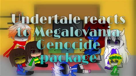 Undertale Reacts To Megalovania Genocide Package Gacha Club Part 12