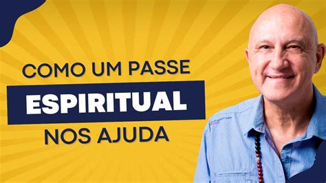 Como Um Passe Espiritual Muda Nossa Aura Youtube