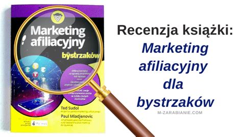 Recenzja Ksi Ki Marketing Afiliacyjny Dla Bystrzak W M Zarabianie