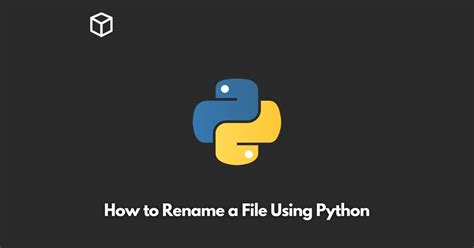 How To Rename A File Using Python Programming Cube