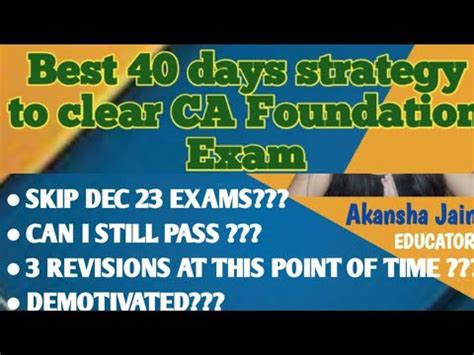 Best And Last 40 Day Strategy To Clear CA Foundation Exams CA