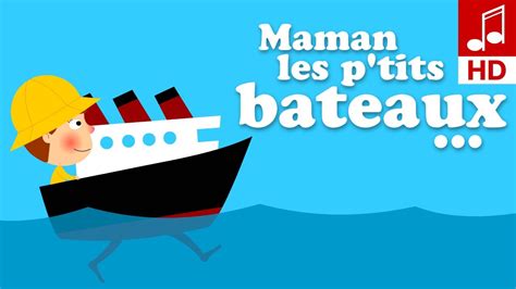 Maman Les Petits Bateaux Qui Vont Sur L Eau Comptine B B Pour Les