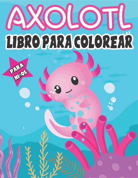 Buy Axolotl Libro Para Colorear Para Ni Os P Ginas Para Colorear