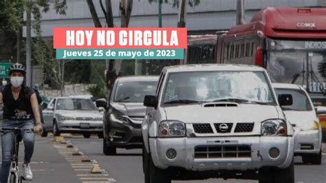 Hoy No Circula 25 De Mayo 2023 ¿qué Autos Descansan En Cdmx Y Edomex