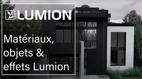 Tutoriel Lumion Comment Peaufiner Votre Sc Ne Avec Des Mat Riaux