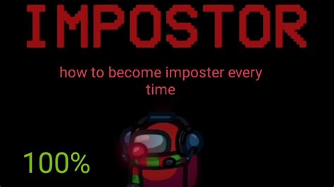 How To Become Impostor Every Time In Among Us Youtube