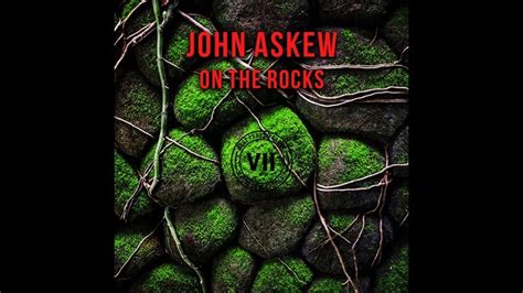 John Askew On The Rocks Extended Mix Youtube