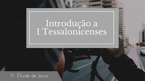 Introdução a I Tessalonicenses YouTube