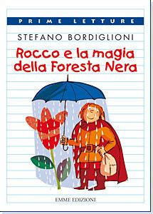 Rocco E La Magia Della Foresta Nera By Stefano Bordiglioni Goodreads