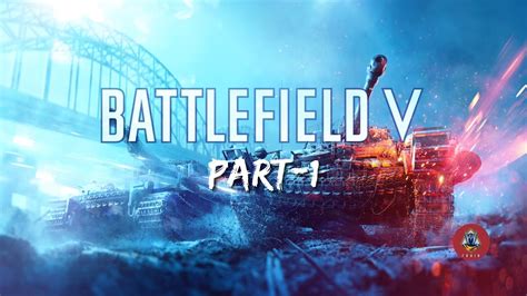 Battlefield 5 Walkthrough Gameplay Part 1 Campaign Mission Under No