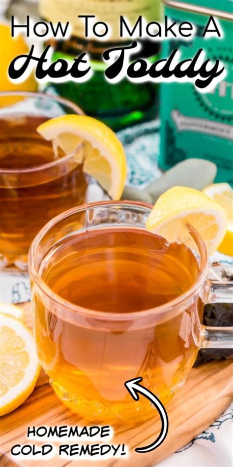 How To Make The Best Hot Toddy For Colds Hot Toddy Recipe For Colds