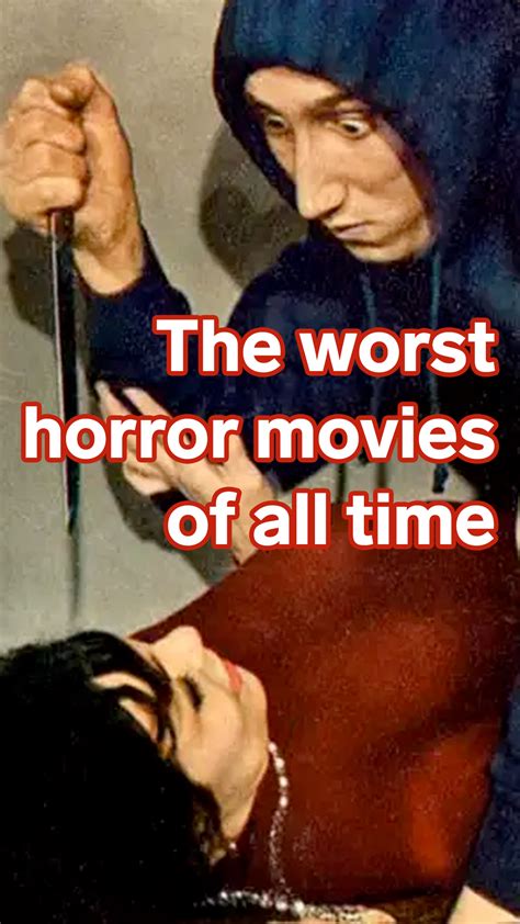 The 12 Worst Horror Movies Of All Time Horror Movies Movies Horror