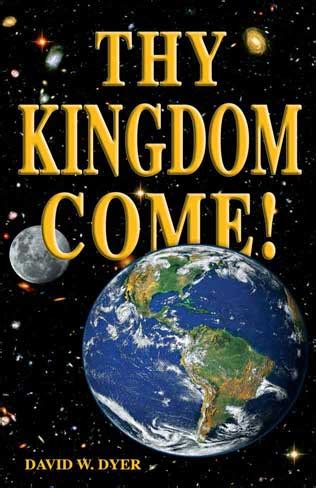 Thy Kingdom Come - Free Book by David W. Dyer