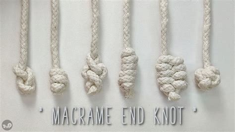 6 Single Strand Macrame End Knot Tutorial Stopper Knot Macrame