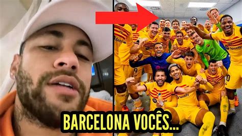 Olha O Que Neymar Falou Do Barcelona ApÓs TÍtulo Da La Liga 😯 Youtube