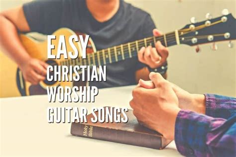 Top 45 Easy Christian Worship Guitar Songs – Tabs Included – Rock ...