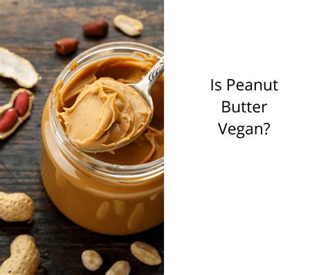 Is Peanut Butter Vegan Vegan Freaks