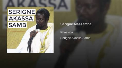 Serigne Massamba Feat S Akassa Samb Wolofal YouTube