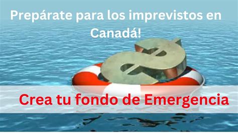 Cómo Crear Tu Fondo De Emergencia En Canadá 🇨🇦💰 Respaldo Financiero Vital Youtube