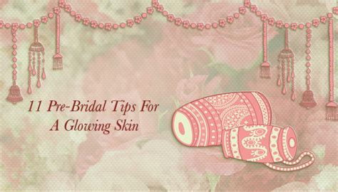 11 Pre Bridal Skin Care Tips For Glowing Skin Kama Ayurveda